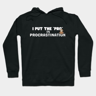 PRO in procrastination Hoodie